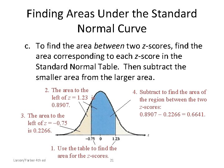 Finding Areas Under the Standard Normal Curve c. To find the area between two