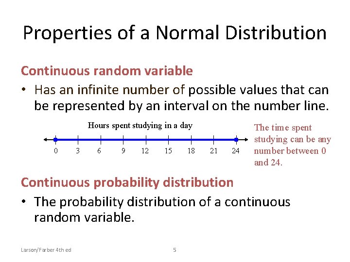 Properties of a Normal Distribution Continuous random variable • Has an infinite number of Properties of a Normal Distribution Continuous random variable • Has an infinite number of