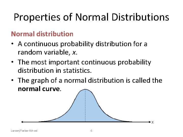 Properties of Normal Distributions Normal distribution • A continuous probability distribution for a random