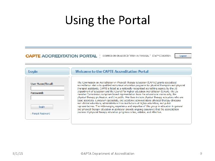 Using the Portal 8/1/15 ©APTA Department of Accreditation 9 