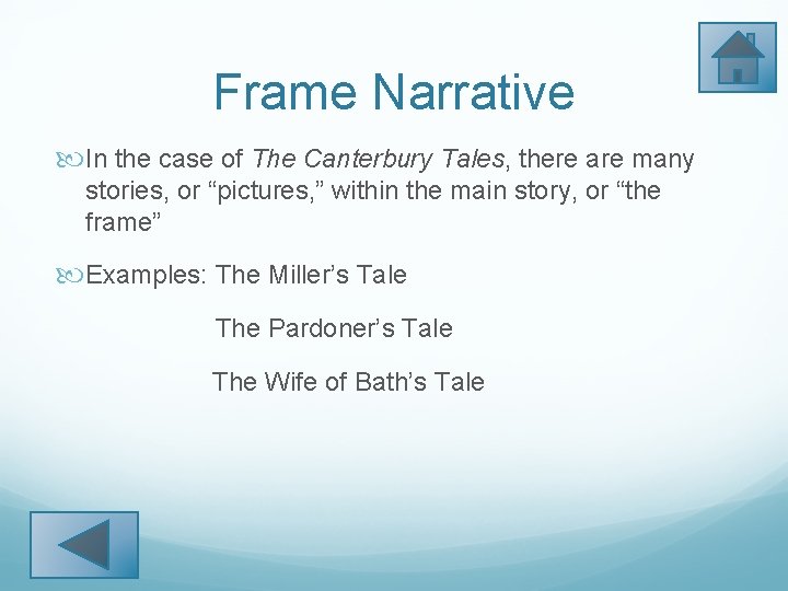 Frame Narrative In the case of The Canterbury Tales, there are many stories, or
