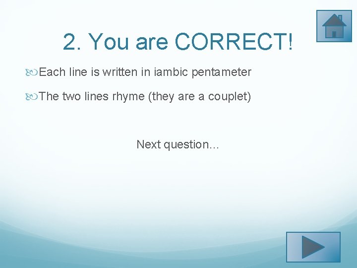 2. You are CORRECT! Each line is written in iambic pentameter The two lines
