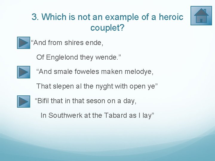 3. Which is not an example of a heroic couplet? “And from shires ende,