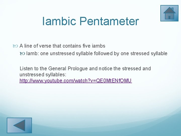 Iambic Pentameter A line of verse that contains five iambs Iamb: one unstressed syllable