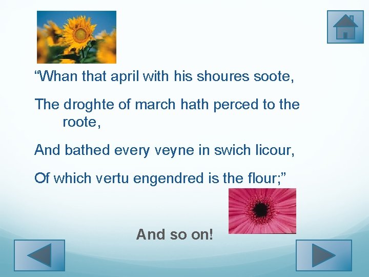 “Whan that april with his shoures soote, The droghte of march hath perced to