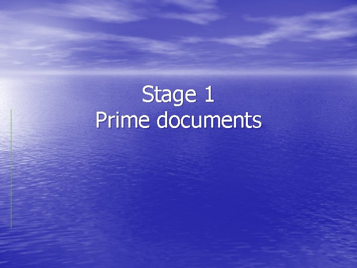 Stage 1 Prime documents 