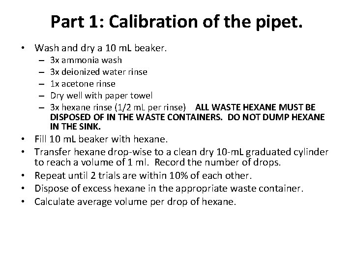 Part 1: Calibration of the pipet. • Wash and dry a 10 m. L