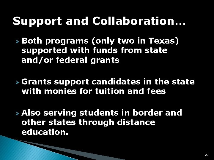 Support and Collaboration… Ø Both programs (only two in Texas) supported with funds from