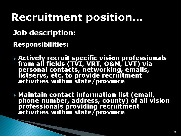 Recruitment position… Job description: Responsibilities: Ø Ø Actively recruit specific vision professionals from all