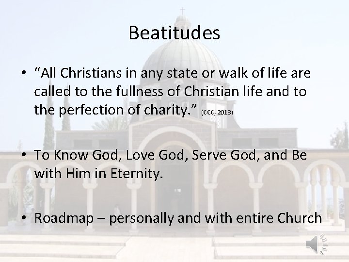 Beatitudes • “All Christians in any state or walk of life are called to