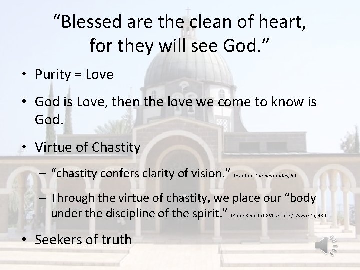 “Blessed are the clean of heart, for they will see God. ” • Purity