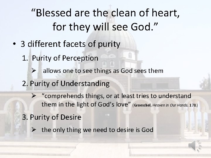 “Blessed are the clean of heart, for they will see God. ” • 3