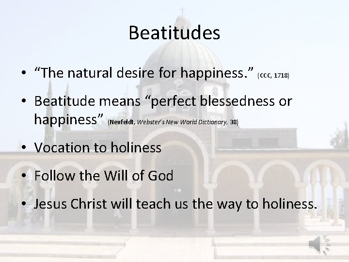 Beatitudes • “The natural desire for happiness. ” (CCC, 1718) • Beatitude means “perfect