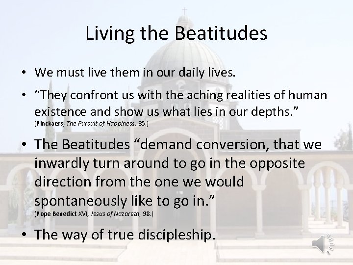 Living the Beatitudes • We must live them in our daily lives. • “They