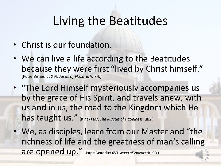 Living the Beatitudes • Christ is our foundation. • We can live a life
