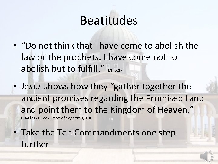 Beatitudes • “Do not think that I have come to abolish the law or