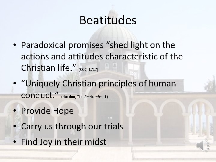 Beatitudes • Paradoxical promises “shed light on the actions and attitudes characteristic of the