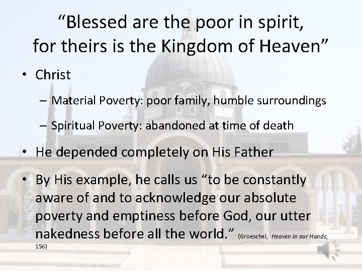 “Blessed are the poor in spirit, for theirs is the Kingdom of Heaven” •