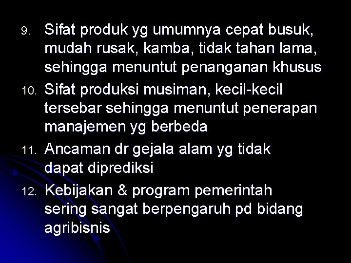 9. 10. 11. 12. Sifat produk yg umumnya cepat busuk, mudah rusak, kamba, tidak