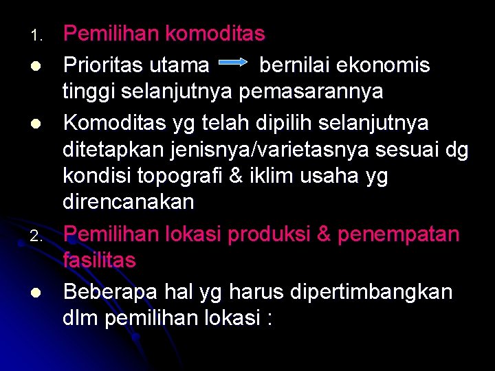 1. l l 2. l Pemilihan komoditas Prioritas utama bernilai ekonomis tinggi selanjutnya pemasarannya