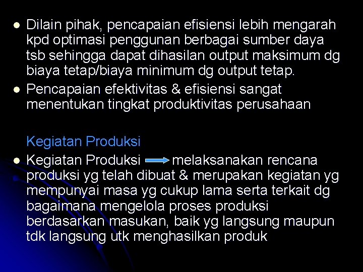 l l l Dilain pihak, pencapaian efisiensi lebih mengarah kpd optimasi penggunan berbagai sumber