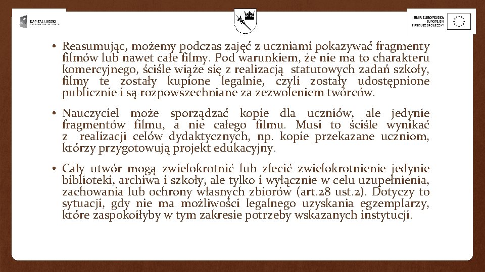 • Reasumując, możemy podczas zajęć z uczniami pokazywać fragmenty filmów lub nawet całe • Reasumując, możemy podczas zajęć z uczniami pokazywać fragmenty filmów lub nawet całe