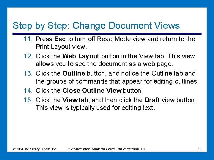 Step by Step: Change Document Views 11. Press Esc to turn off Read Mode