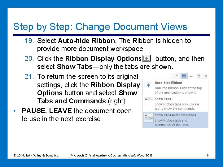 Step by Step: Change Document Views 19. Select Auto-hide Ribbon. The Ribbon is hidden