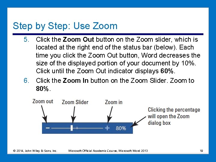 Step by Step: Use Zoom 5. Click the Zoom Out button on the Zoom