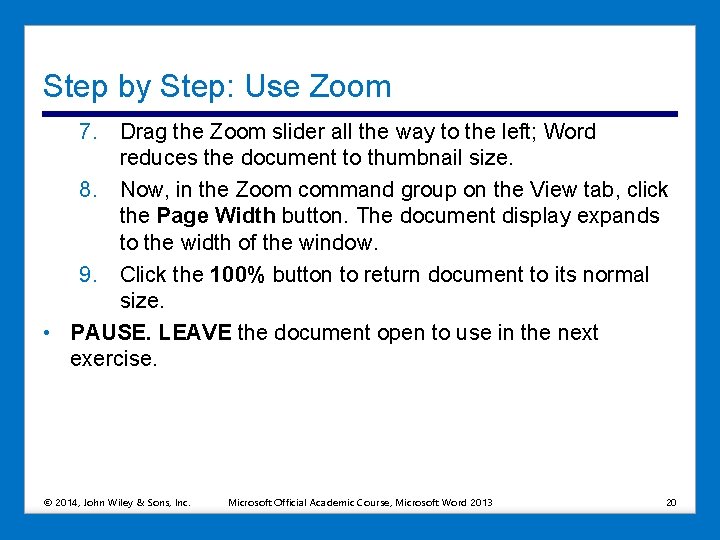 Step by Step: Use Zoom 7. Drag the Zoom slider all the way to