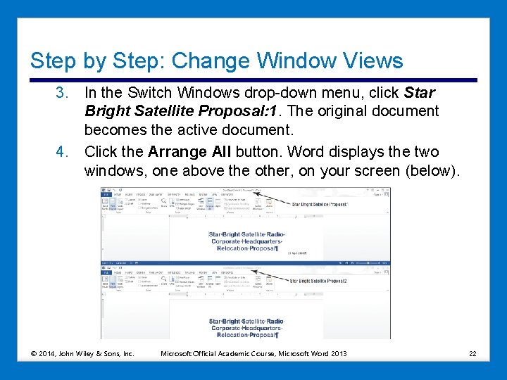 Step by Step: Change Window Views 3. In the Switch Windows drop-down menu, click