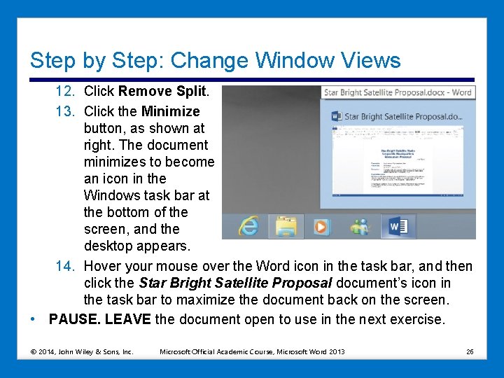 Step by Step: Change Window Views 12. Click Remove Split. 13. Click the Minimize