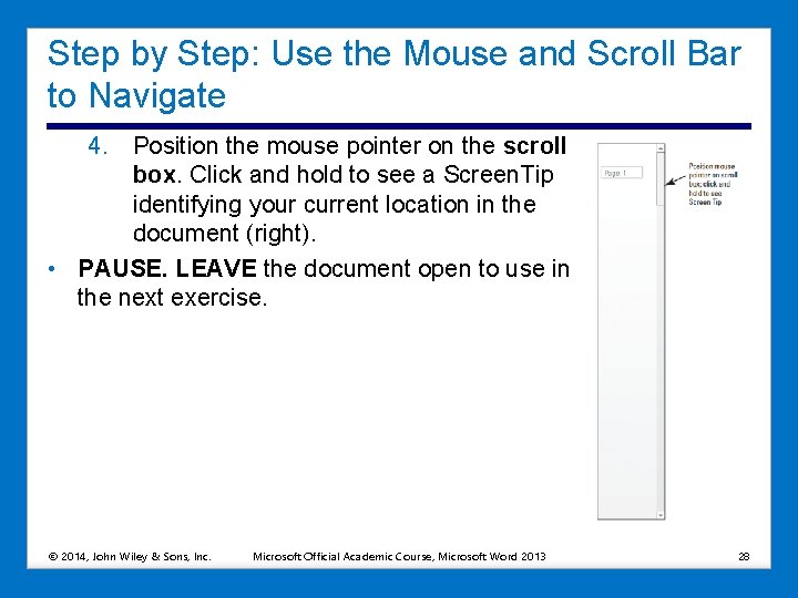 Step by Step: Use the Mouse and Scroll Bar to Navigate 4. Position the