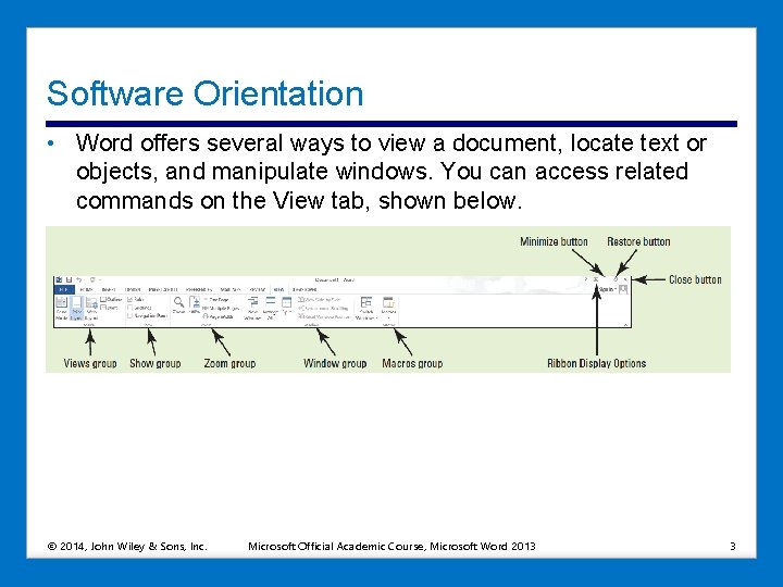Software Orientation • Word offers several ways to view a document, locate text or