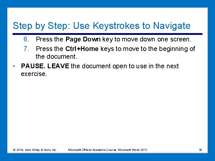 Step by Step: Use Keystrokes to Navigate 6. Press the Page Down key to