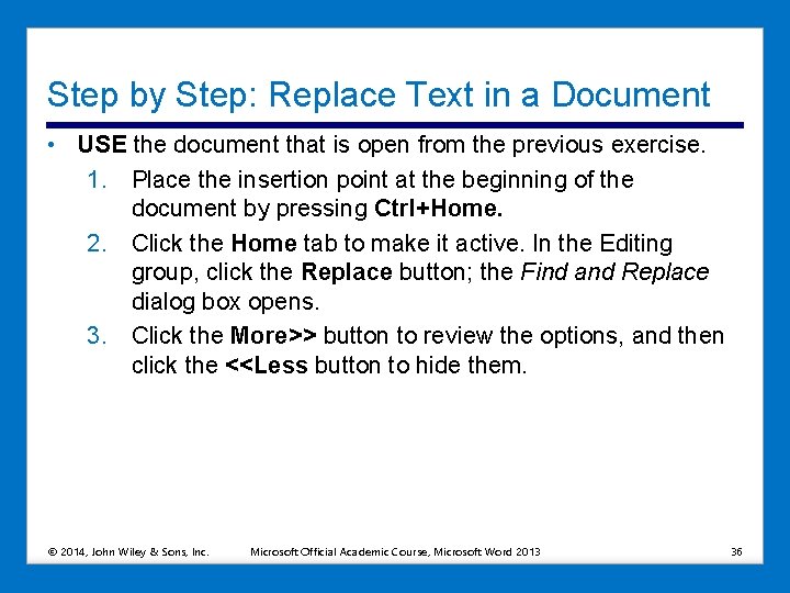 Step by Step: Replace Text in a Document • USE the document that is