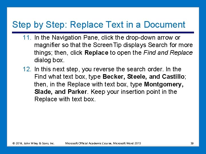 Step by Step: Replace Text in a Document 11. In the Navigation Pane, click