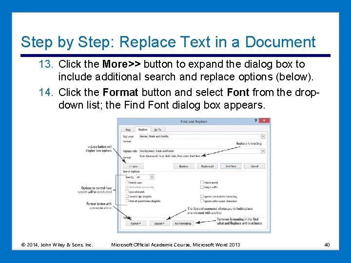 Step by Step: Replace Text in a Document 13. Click the More>> button to