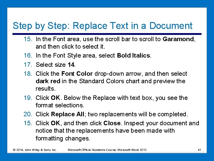 Step by Step: Replace Text in a Document 15. In the Font area, use