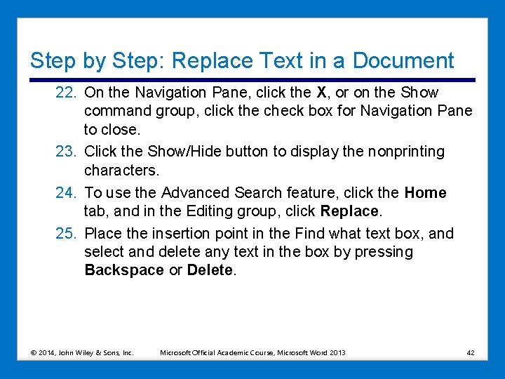 Step by Step: Replace Text in a Document 22. On the Navigation Pane, click