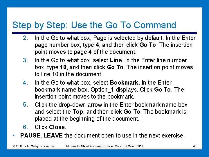 Step by Step: Use the Go To Command 2. In the Go to what