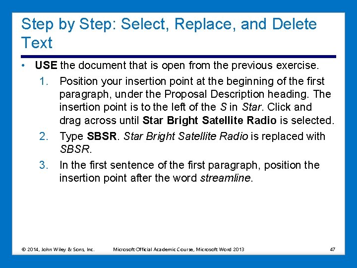Step by Step: Select, Replace, and Delete Text • USE the document that is