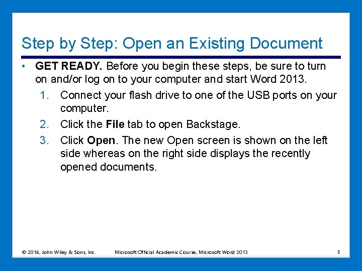 Step by Step: Open an Existing Document • GET READY. Before you begin these