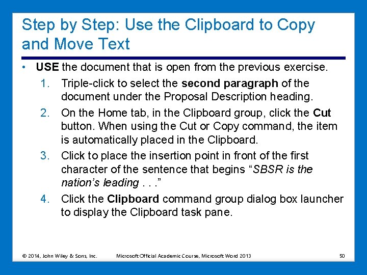 Step by Step: Use the Clipboard to Copy and Move Text • USE the