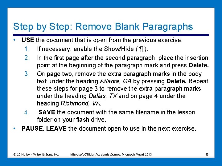 Step by Step: Remove Blank Paragraphs • USE the document that is open from