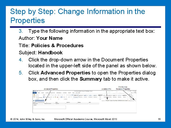 Step by Step: Change Information in the Properties 3. Type the following information in