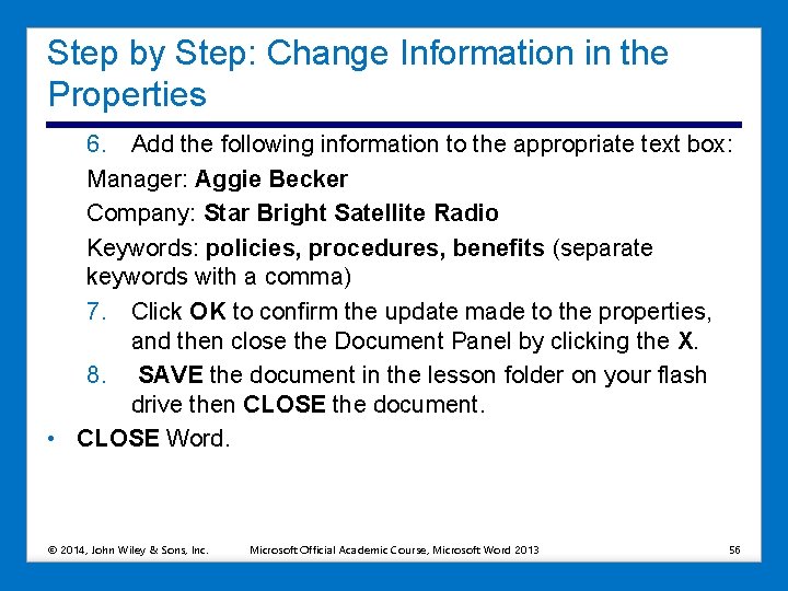 Step by Step: Change Information in the Properties 6. Add the following information to