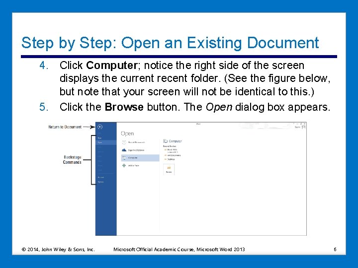 Step by Step: Open an Existing Document 4. Click Computer; notice the right side