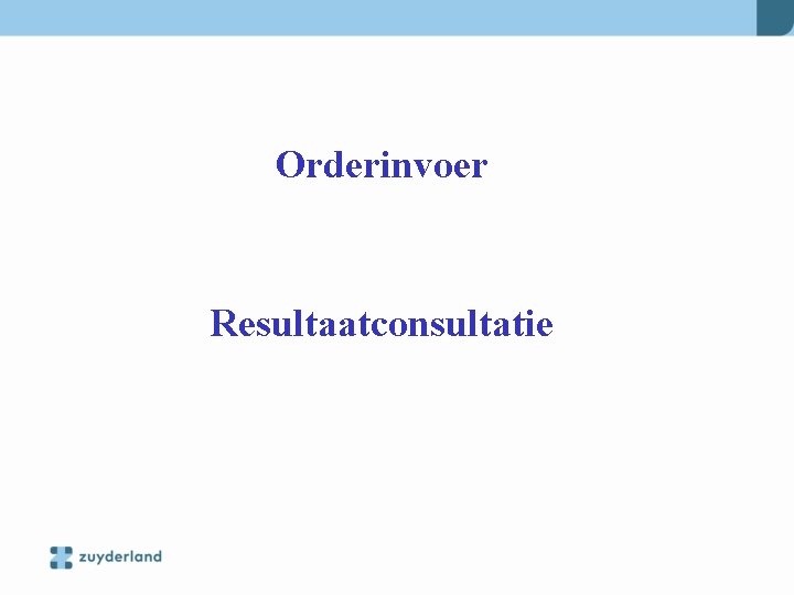 Orderinvoer Resultaatconsultatie 