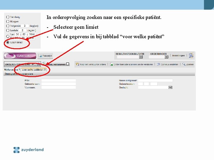 In orderopvolging zoeken naar een specifieke patiënt. - Selecteer geen limiet - Vul de